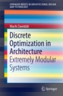 Discrete Optimization in Architecture : Extremely Modular Systems - eBook