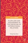 Pluralism and Engagement in the Discipline of International Relations - Book