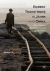 Energy Transitions in Japan and China : Mine Closures, Rail Developments, and Energy Narratives - eBook