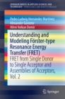 Understanding and Modeling Forster-type Resonance Energy Transfer (FRET) : FRET from Single Donor to Single Acceptor and Assemblies of Acceptors, Vol. 2 - eBook