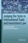 Judging the State in International Trade and Investment Law : Sovereignty Modern, the Law and the Economics - eBook