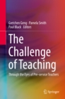 The Challenge of Teaching : Through the Eyes of Pre-service Teachers - eBook