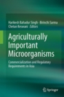 Agriculturally Important Microorganisms : Commercialization and Regulatory Requirements in Asia - eBook