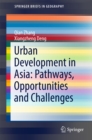 Urban Development in Asia: Pathways, Opportunities and Challenges - eBook