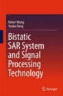 Bistatic SAR System and Signal Processing Technology - eBook