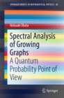 Spectral Analysis of Growing Graphs : A Quantum Probability Point of View - eBook