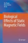 Biological Effects of Static Magnetic Fields - eBook