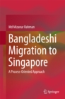 Bangladeshi Migration to Singapore : A Process-Oriented Approach - eBook