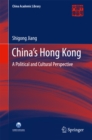 China's Hong Kong : A Political and Cultural Perspective - eBook
