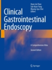 Clinical Gastrointestinal Endoscopy : A Comprehensive Atlas - eBook