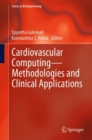 Cardiovascular Computing-Methodologies and Clinical Applications - eBook