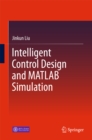 Intelligent Control Design and MATLAB Simulation - eBook