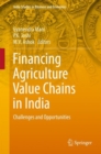 Financing Agriculture Value Chains in India : Challenges and Opportunities - eBook
