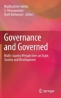 Governance and Governed : Multi-Country Perspectives on State, Society and Development - Book