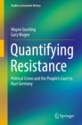 Quantifying Resistance : Political Crime and the People's Court in Nazi Germany - eBook