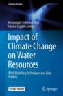 Impact of Climate Change on Water Resources : With Modeling Techniques and Case Studies - eBook
