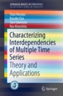 Characterizing Interdependencies of Multiple Time Series : Theory and Applications - eBook