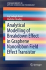 Analytical Modelling of Breakdown Effect in Graphene Nanoribbon Field Effect Transistor - eBook