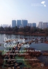 Designing Cooler Cities : Energy, Cooling and Urban Form: The Asian Perspective - eBook