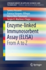 Enzyme-linked Immunosorbent Assay (ELISA) : From A to Z - eBook