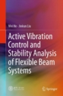 Active Vibration Control and Stability Analysis of Flexible Beam Systems - eBook