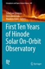 First Ten Years of Hinode Solar On-Orbit Observatory - eBook