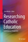 Researching Catholic Education : Contemporary Perspectives - eBook