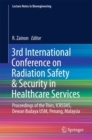 3rd International Conference on Radiation Safety & Security in Healthcare Services : Proceedings of the Thirs, ICRSSHS, Dewan Budaya USM, Penang, Malaysia - eBook