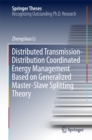 Distributed Transmission-Distribution Coordinated Energy Management Based on Generalized Master-Slave Splitting Theory - eBook