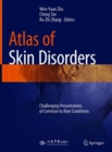 Atlas of Skin Disorders : Challenging Presentations of Common to Rare Conditions - eBook