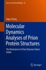 Molecular Dynamics Analyses of Prion Protein Structures : The Resistance to Prion Diseases Down Under - eBook