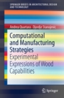 Computational and Manufacturing Strategies : Experimental Expressions of Wood Capabilities - eBook