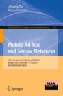 Mobile Ad-hoc and Sensor Networks : 13th International Conference, MSN 2017, Beijing, China, December 17-20, 2017, Revised Selected Papers - eBook