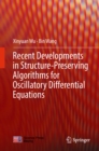 Recent Developments in Structure-Preserving Algorithms for Oscillatory Differential Equations - eBook
