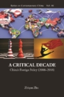 Critical Decade, A: China's Foreign Policy (2008-2018) - eBook