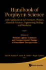 Handbook Of Porphyrin Science: With Applications To Chemistry, Physics, Materials Science, Engineering, Biology And Medicine - Volume 45: Phthalocyanine Synthesis And Computational Design Of Functiona - eBook