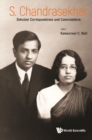 S Chandrasekhar: Selected Correspondence And Conversations - eBook