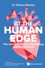 At The Human Edge: The Limits Of Human Physiology And Performance - eBook