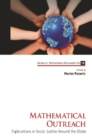 Mathematical Outreach: Explorations In Social Justice Around The Globe - eBook