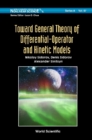 Toward General Theory Of Differential-operator And Kinetic Models - eBook