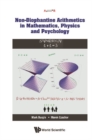 Non-diophantine Arithmetics In Mathematics, Physics And Psychology - eBook