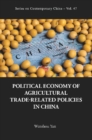 Political Economy Of Agricultural Trade-related Policies In China - eBook