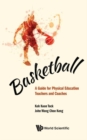 Basketball: A Guide For Physical Education Teachers And Coaches - eBook