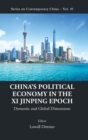 China's Political Economy In The Xi Jinping Epoch: Domestic And Global Dimensions - Book