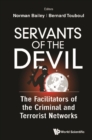 Servants Of The Devil: The Facilitators Of The Criminal And Terrorist Networks - eBook