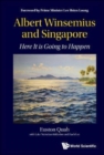 Albert Winsemius And Singapore: Here It Is Going To Happen - Book