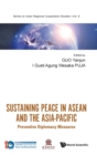 Sustaining Peace In Asean And The Asia-pacific: Preventive Diplomacy Measures - Book