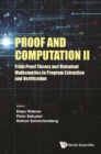 Proof And Computation Ii: From Proof Theory And Univalent Mathematics To Program Extraction And Verification - eBook