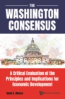 Washington Consensus, The: A Critical Evaluation Of The Principles And Implications For Economic Development - eBook