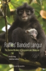 Raffles' Banded Langur: The Elusive Monkey Of Singapore And Malaysia - eBook